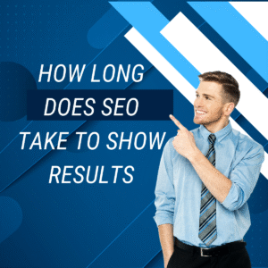 How Long Does SEO Take to Show Results